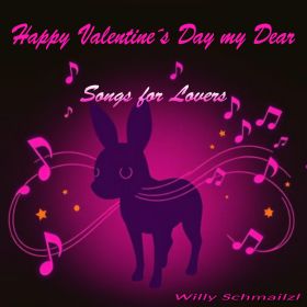 Willy Schmailzl - Happy Valentines Day my Dear